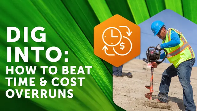 Dig Into How to Beat Time and Cost Overruns
